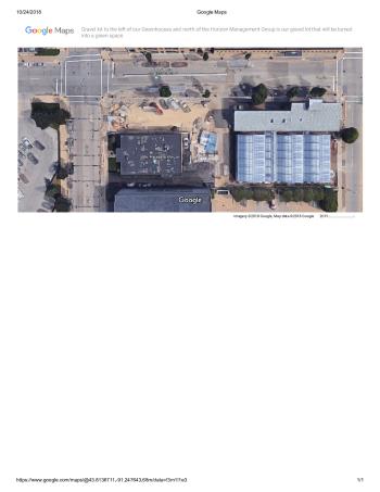 10/24/2018 Google Maps https://www.google.com/maps/@43.8136711,-91.247643,68m/data=!3m1!1e3 1/1 Imagery ©2018 Google, Map data ©2018 Google 20 ft Gravel lot to the left of our Greenhouses and north of the Horizon Management Group is our gravel lot that will be turned into a green space